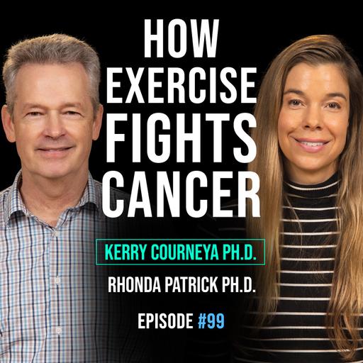 #099 The Science of Exercise for Cancer | Kerry Courneya, PhD