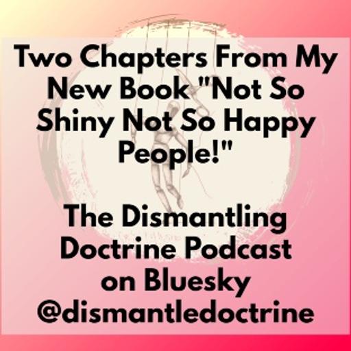 Two Chapters From My Book "Not So Shiny Not So Happy People!"