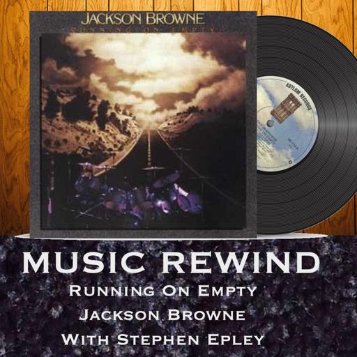 Jackson Browne: Running On Empty with guest Stephen Epley