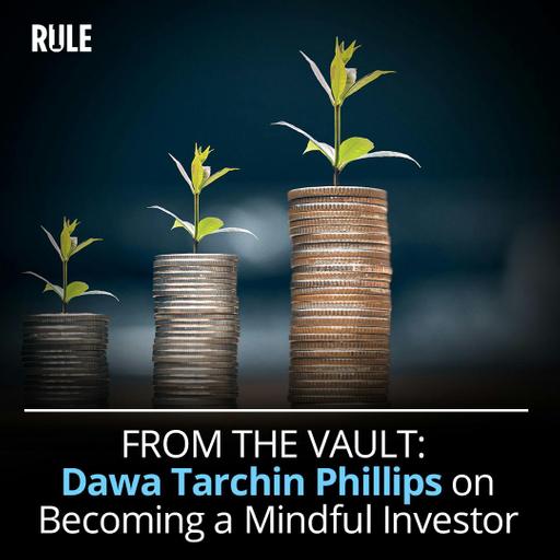 497- FROM THE VAULT: Dawa Tarchin Phillips on Becoming a Mindful Investor