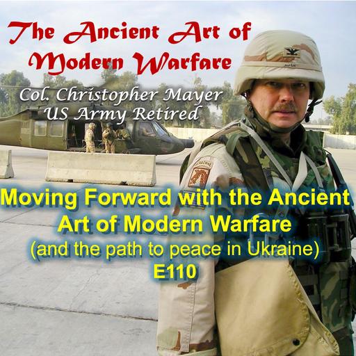 Moving Forward with the Ancient Art of Modern Warfare (E110)