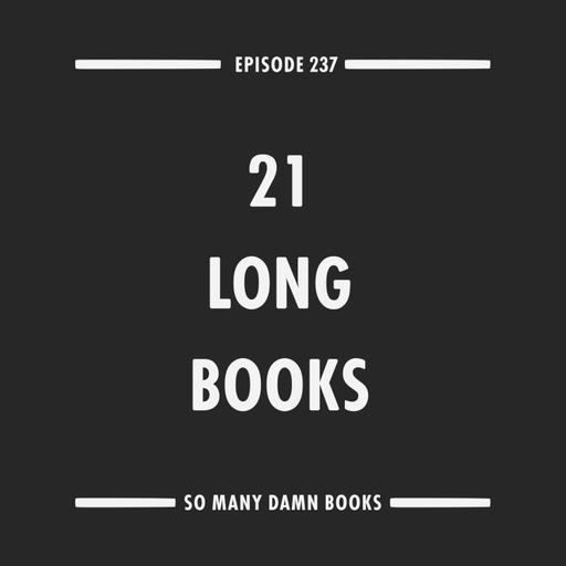 237: 21 Long Books to Sink Into