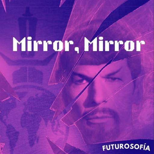 Mirror, Mirror: La advertencia de las ucronías