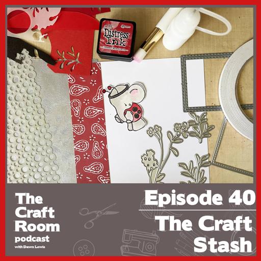 #40 The Craft Stash
