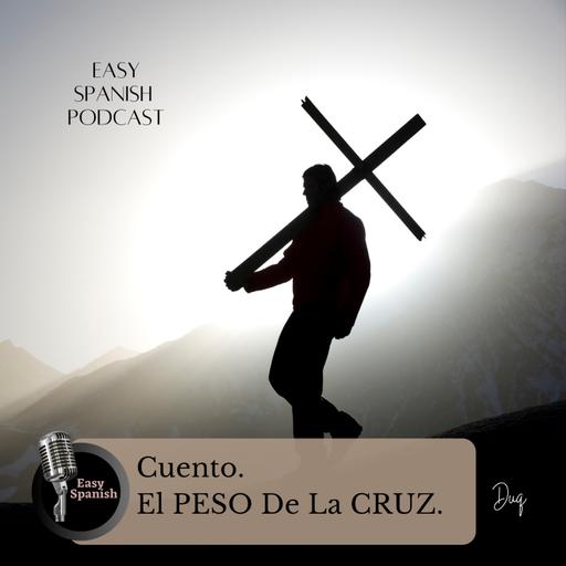 240 Cuento: El Peso De La CRUZ