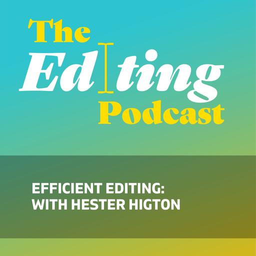Efficient editing: With Hester Higton