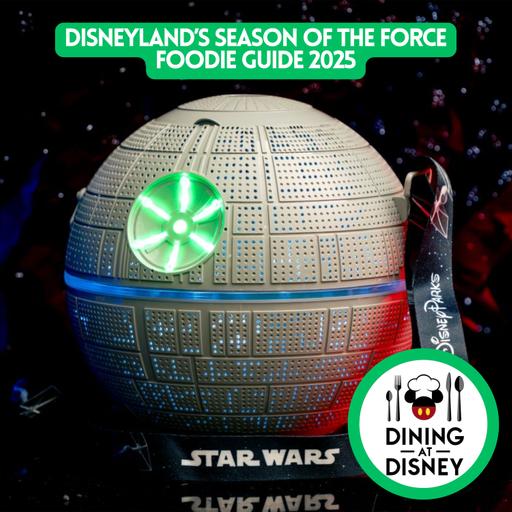 Disneyland's Season of the Force Foodie Guide 2025