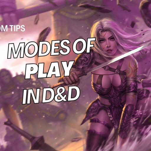 Campaign Crafter | Deep Dive Game Modes in Dungeons and Dragons