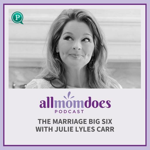 The Marriage Big Six with Julie Lyles Carr
