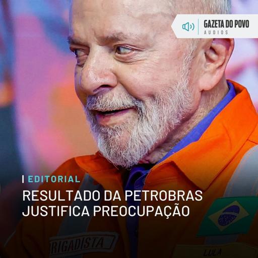 Editorial: Resultado da Petrobras justifica preocupação