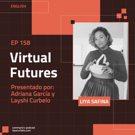 Episodio 158: Liya Safina | Virtual Futures