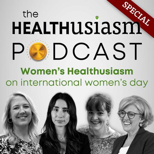 #045 - Women's Healthusiasm on International Women's Day (SPECIAL EPISODE)
