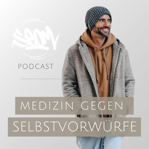 #149 Medizin gegen Selbstvorwürfe