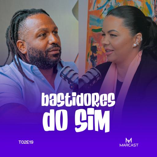 OS BASTIDORES DO SIM (c/ MARIA LUCENA) | MARCAST T02E19