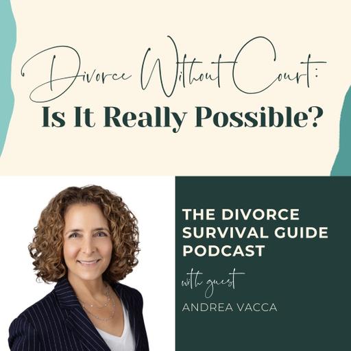 Episode 313: Divorce Without Court: Is It Really Possible? with Andrea Vacca