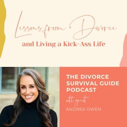 Episode 304: Lessons from Divorce and Living a Kick-Ass Life with Andrea Owen