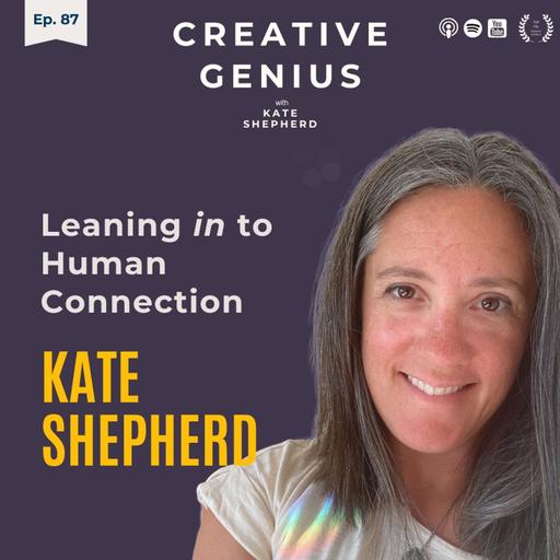 ep 87 Leaning In to Human Connection During Dark Times