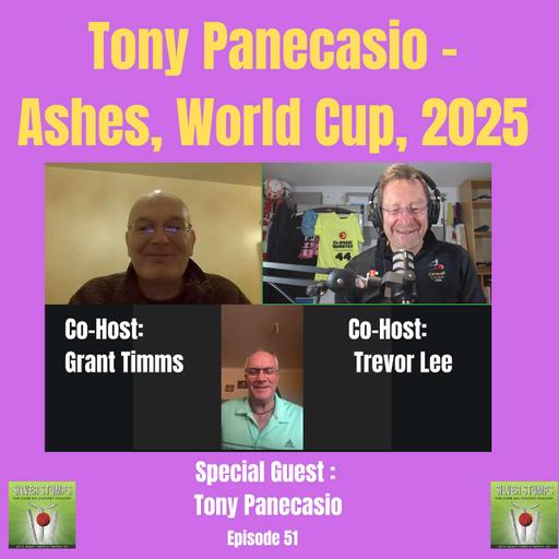 Tony Panecasio - Ashes, World Cup, 2025....