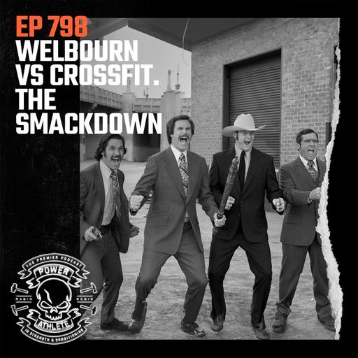 Ep 798: Welbourn vs CrossFit - The Smackdown