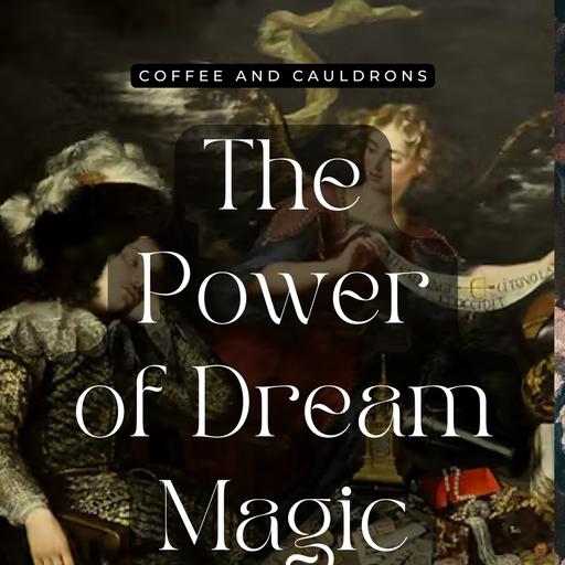 S6 Ep3: The Power of Dream Magic
