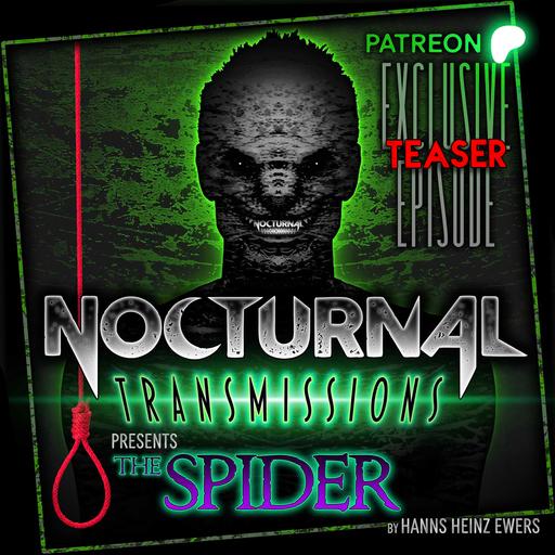 NOCTRANS Ep 199 - The Spider [PATREON Exclusive Ep. TEASER]