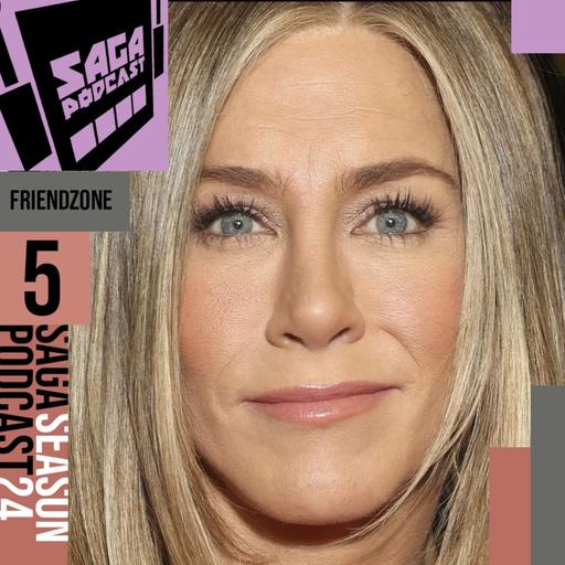 Saga Podcast S24E05 - Friendzone