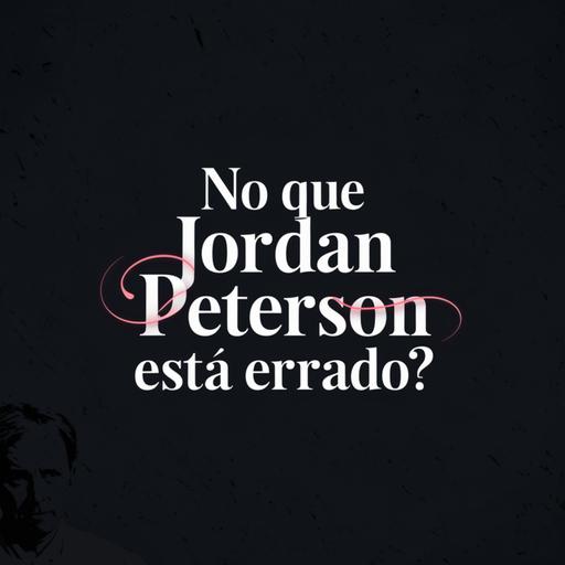 Tudo o Que Discordo do Jordan Peterson | Análise Crítica