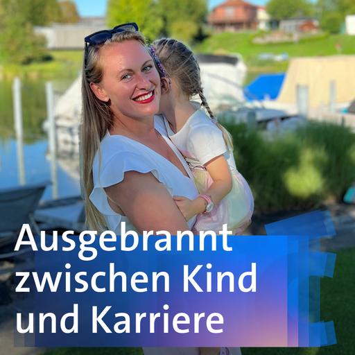 Ausgebrannt zwischen Kind und Karriere – Julia Panknin