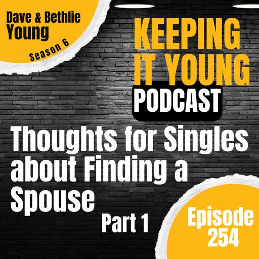 Thoughts for Singles about Finding a Spouse Part 1