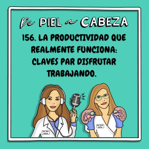 156. LA PRODUCTIVIDAD QUE REALMENTE FUNCIONA: CLAVES PAR DISFRUTAR TRABAJANDO.