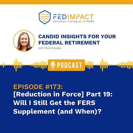 [Reduction in Force] Part 19: Will I Still Get the FERS Supplement (and When)?