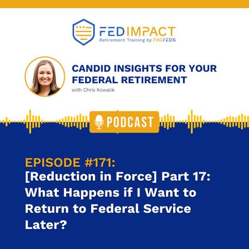 [Reduction in Force] Part 17: What Happens if I Want to Return to Federal Service Later?