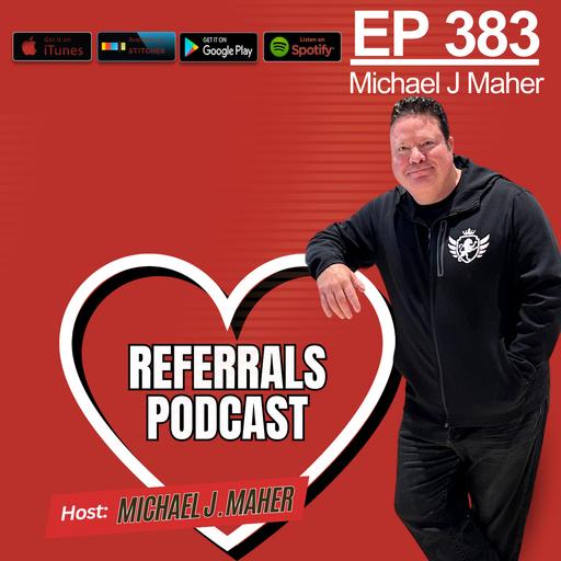 383 Your Questions, Michael’s Answers - A Solo Deep Dive into Referrals & Events
