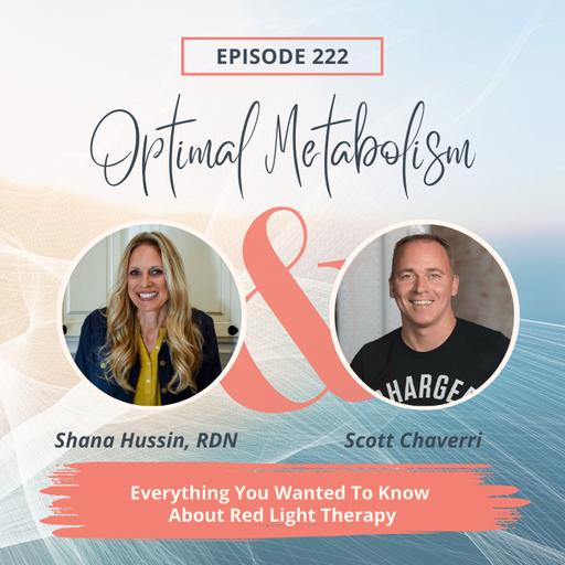 Episode 222- Everything You Wanted To Know About Red Light Therapy with Scott Chaverri