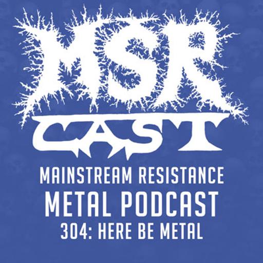 MSRcast 304: Here Be Metal