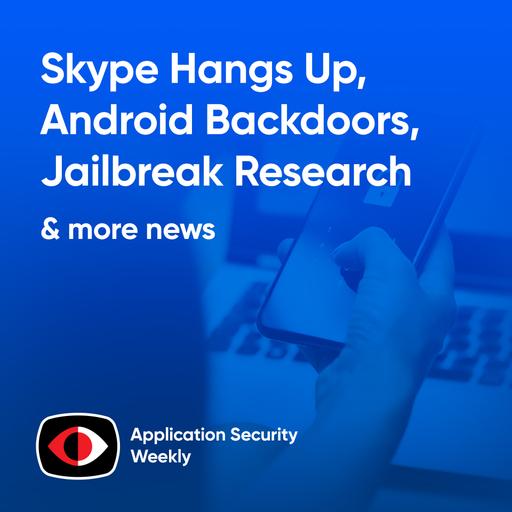 Skype Hangs Up, Android Backdoors, Jailbreak Research, Pretend AirTags, Wallbleed - ASW #321