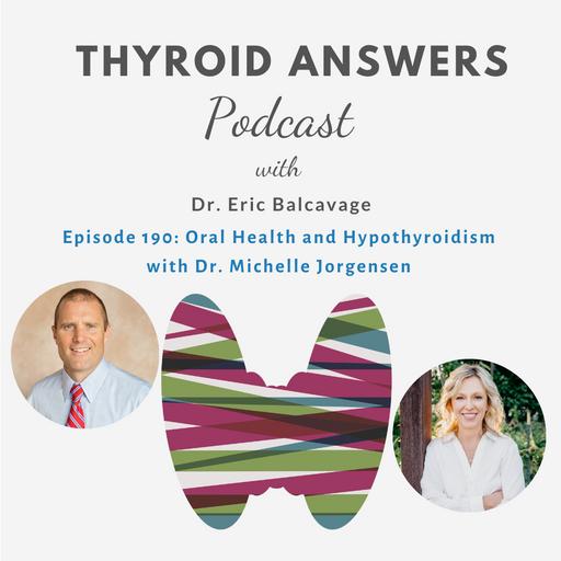 Episode 190: Oral Health and Hypothyroidism with Dr. Michelle Jorgensen
