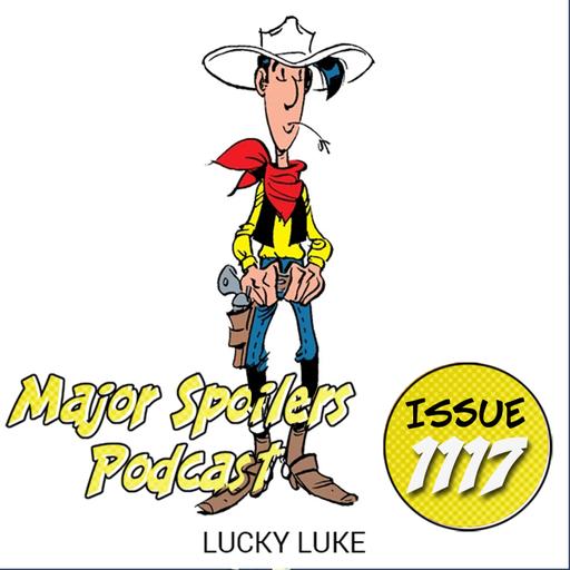 Major Spoilers Podcast #1117: The Lucky Luke Podcast