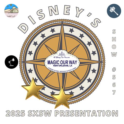 Disney’s 2025 SXSW Presentation - MOW #567