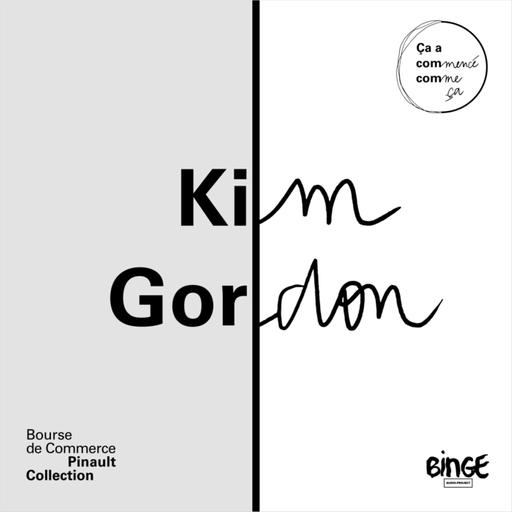 [Connaissez-vous l'histoire présente] Ça a commencé comme ça - Kim Gordon : ne plaire à personne