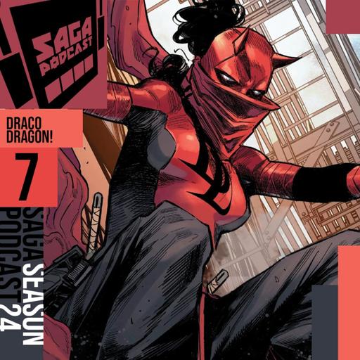 Saga Podcast S24E07 - Draco Dragon