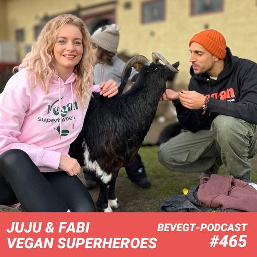 #465 - Ist eine Welt ohne Tierleid möglich? (Juju & Fabi von Vegan Superheroes)