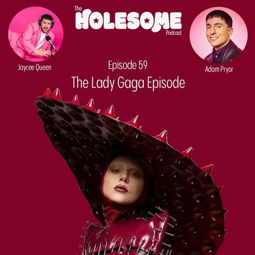 The Lady Gaga Episode w/ Adam Pryor