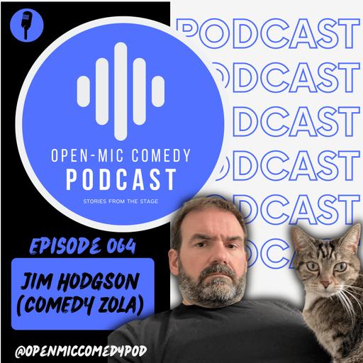 064 - Critique & Comedy with Jim Hodgson (Comedy Zola)