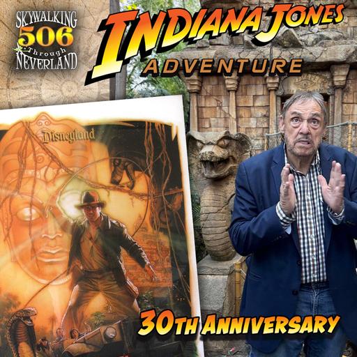 506: Indiana Jones Adventure 30th Anniversary at Disneyland
