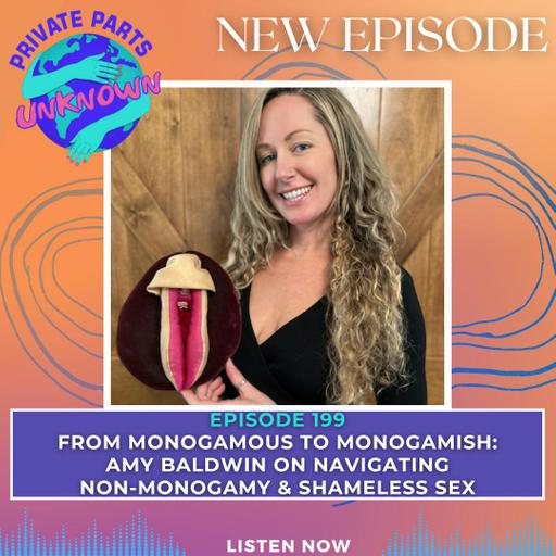 From Monogamous to Monogamish: Amy Baldwin on Navigating Non-Monogamy & Shameless Sex