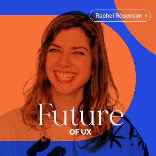 #104 The Future of Fashion UX: Metaverse, AI & Authenticity with Rachel Rosenson