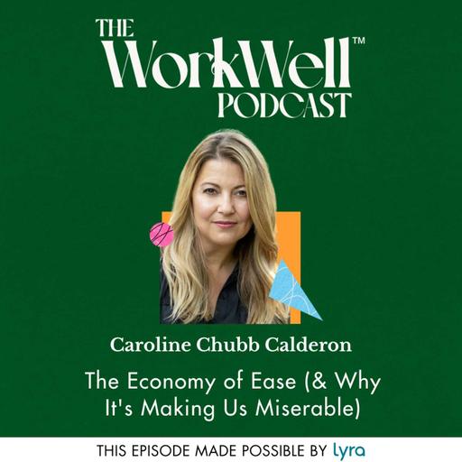The Economy of Ease (& Why It's Making Us Miserable) with Caroline Chubb Calderon
