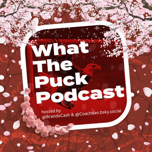 What The Puck Episode 413 - California Here We Come