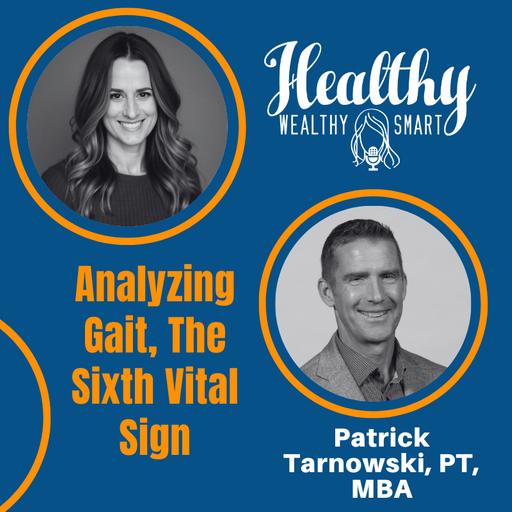 Patrick Tarnowski: Analyzing Gait, The Sixth Vital Sign